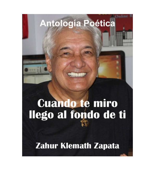 Cuando te miro llego al fondo de ti, el Libro de Poemas de Zahur Klemath Ruta Noticias