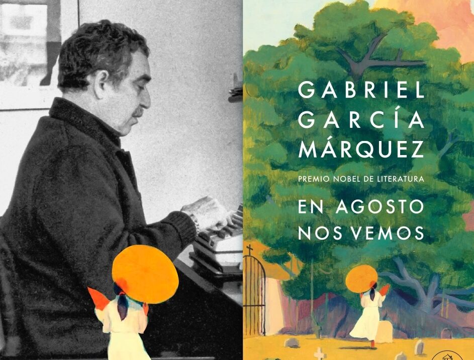 En Agosto Nos Vemos, de Gabriel García Márquez Ruta Noticias