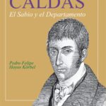 Caldas, el sabio y el departamento, de Pedro Felipe Hoyos Korbel Ruta Noticias