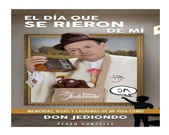 Autobiografía de Don Jediondo Ruta Noticias