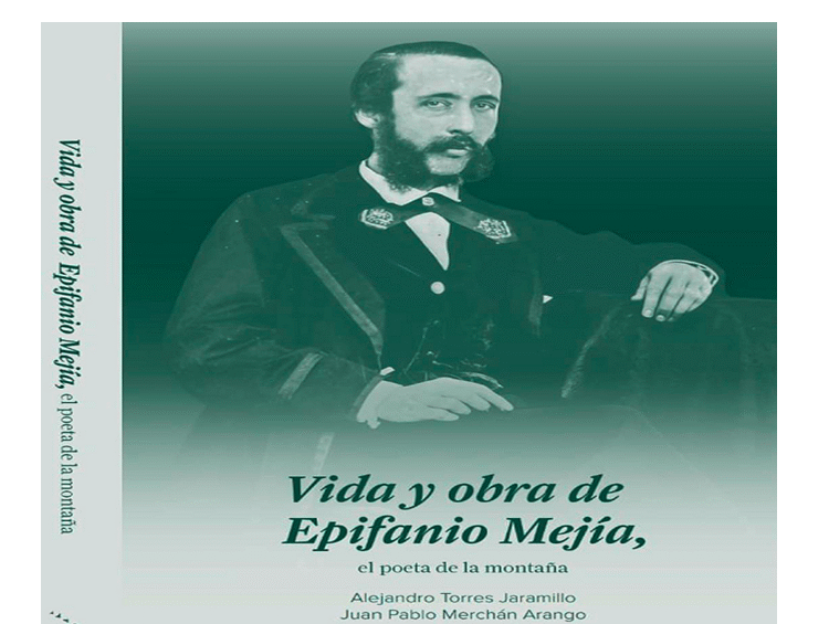 Vida y Obra de Epifanio Mejía, de Alejandro Torres y Juan Pablo Merchán Ruta Noticias