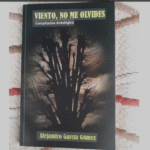 Viento no me olvides, de Alejandro García Gómez, el libro de poesía Ruta Noticias