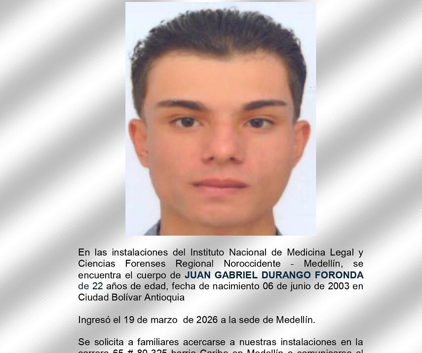 Medicina Legal busca a familiares de Juan Gabriel Durango Foronda Ruta Noticias