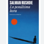 La Penúltima Hora, de Salman Rushdie: el libro Ruta Noticias