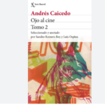 OJO al Cine, de Andrés Caicedo Ruta Noticias