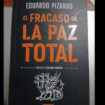 El Fracaso de la Paz Total, de Eduardo Pizarro Ruta Noticias