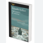 Libro Qué Quedará de Nosotros, de Eduardo Sacheri Ruta Noticias