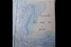 El Recuerdo Del Mar Me Salvó, de Isabel Uribe Giraldo Ruta Noticias