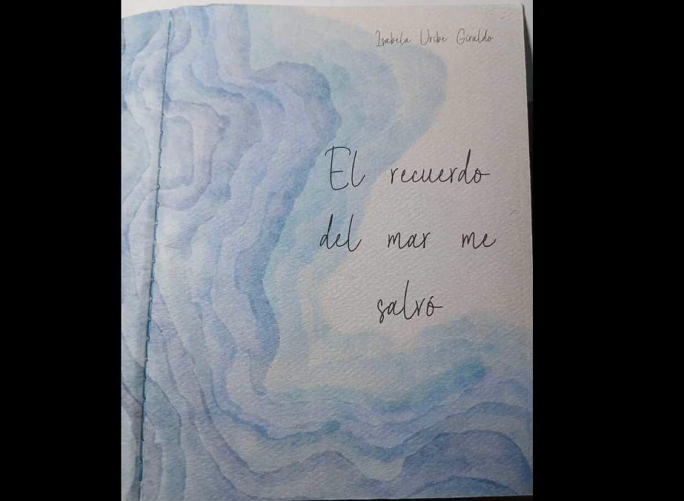El Recuerdo Del Mar Me Salvó, de Isabel Uribe Giraldo Ruta Noticias