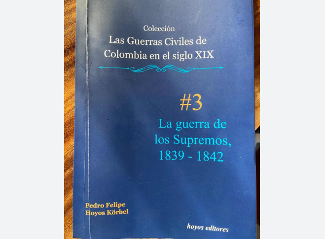 historia del general José María Obando Libro La Guerra de Los Supremos Pedro Felipe Hoyos Ruta Noticias