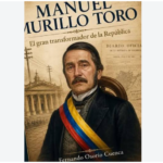 Manuel Murillo Toro, libro de Fernando Osorio Cuenca Ruta Noticias