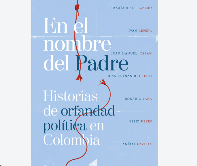 En El Nombre del Padre, de Larisa Pizano Ruta Noticias