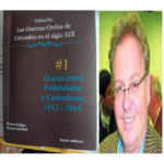 Guerra entre Federalistas y Centralistas 1812 -1814, Pedro Felipe Hoyos korbell Ruta Noticias
