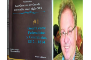 Guerra entre Federalistas y Centralistas 1812 -1814, Pedro Felipe Hoyos korbell Ruta Noticias